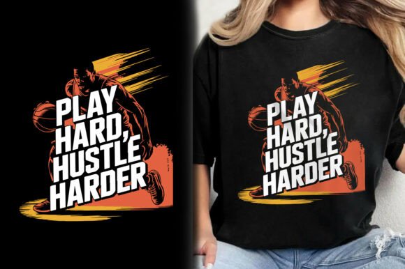 Play Hard Hustle Harder Basketball Shirt Design Guide